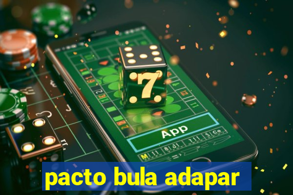 pacto bula adapar